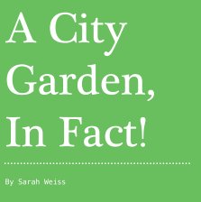 A City Garden, In Fact! book cover