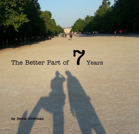 Ver The Better Part of 7 Years por Devin Overman