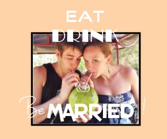 Eat Drink & Be MARRIED ! book cover