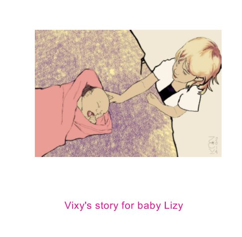 View Vixy's Story For Baby Lizy by Kate Cayen