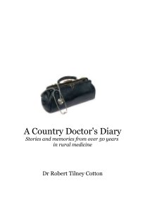 A Country Doctor's Diary Stories and memories from over 50 years in rural medicine book cover