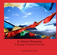 A Heart Knows:
A Voyage of Poetic Promise book cover