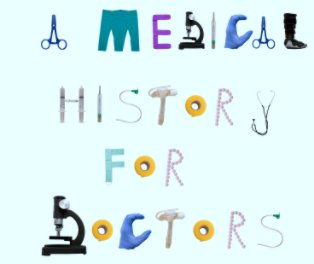 A Medical History for Doctors book cover