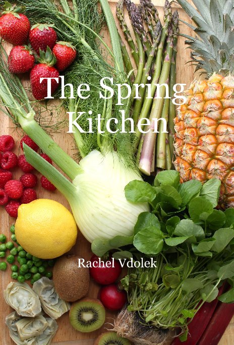 Ver The Spring Kitchen por Rachel Vdolek