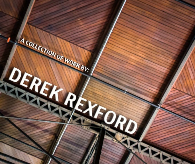 View Portfolio by Derek Rexford by Derek Rexford