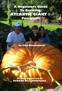 A Beginners Guide To Growing ATLANTIC GIANT ® Pumpkins book cover
