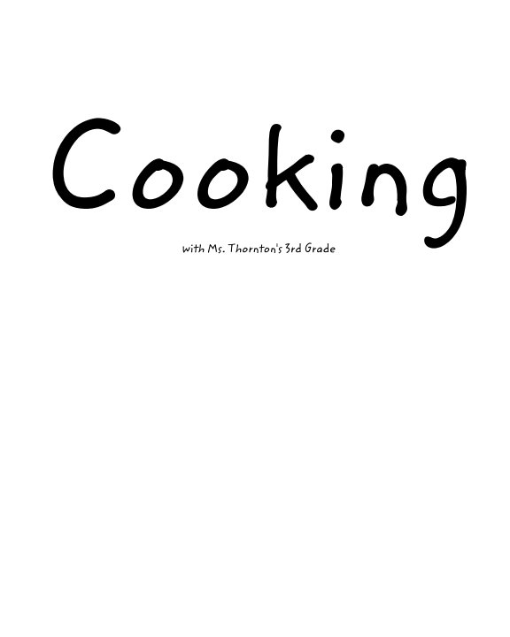 View Cooking with Third Grade by Daisy Reynolds