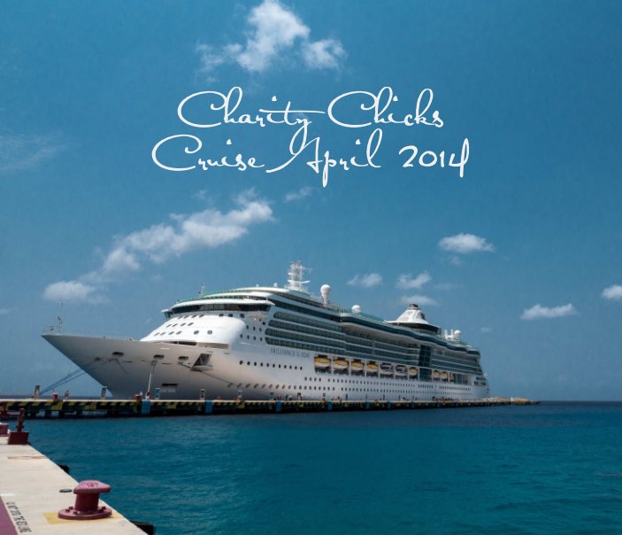 View Charity Chicks Cruise 2014 (Hard Cover) by Betty Huth