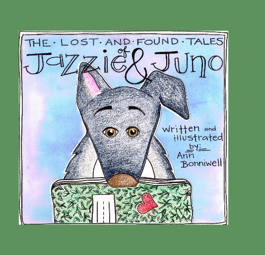 Ver The Lost and Found Tales of Jazzie and Juno por Ann Bonniwell