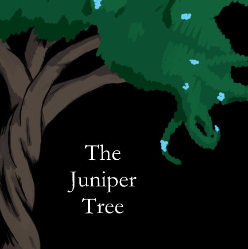 View The Juniper Tree by The Brother's Grimm, Stephanie Barnett