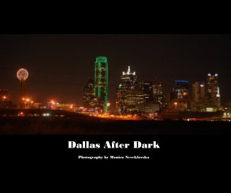 Dallas After Dark Photography by Monica Neveklovska book cover