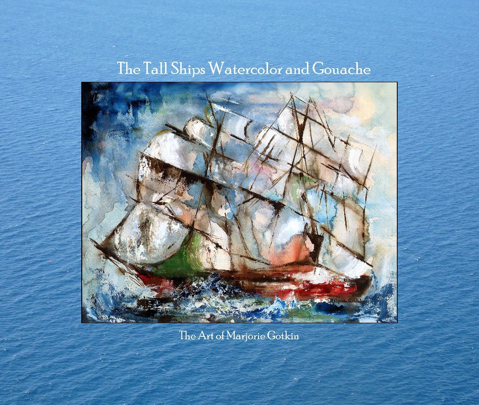View The Tall Ships Watercolor and Gouache by Jerry Gotkin