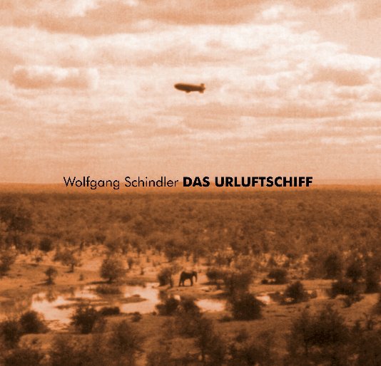 View DAS URLUFTSCHIFF by Wolfgang Schindler