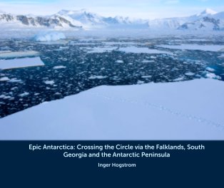 Epic Antarctica: Crossing the Circle via the Falklands, South Georgia and the Antarctic Peninsula book cover