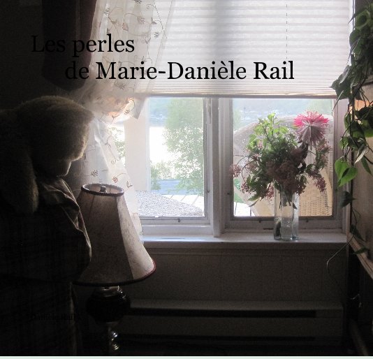 Bekijk Les perles de Marie-Danièle Rail op Danièle Rail