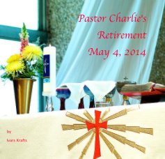 Pastor Charlie's Retirement May 4, 2014 book cover