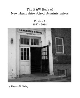 The B&W Book of New Hampshire School Administrators book cover