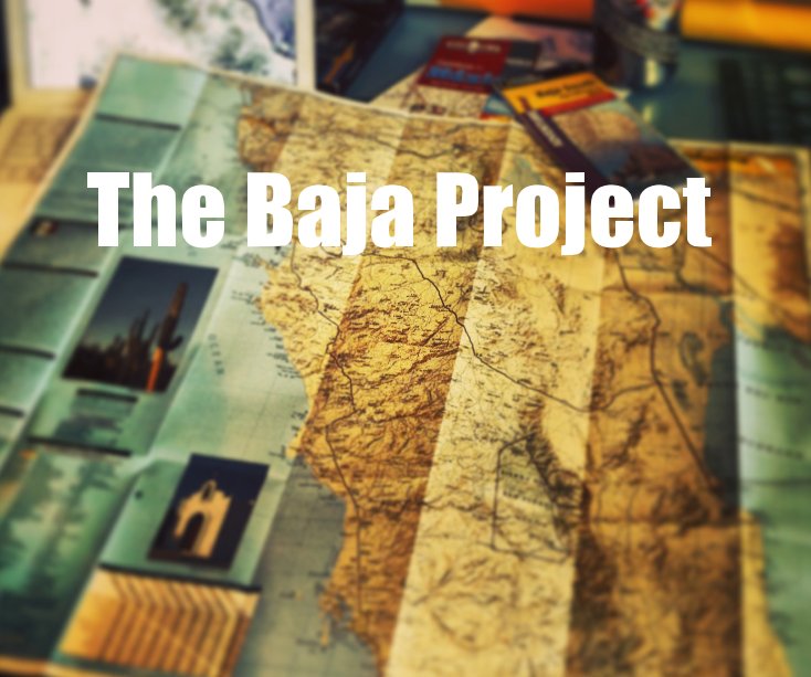 Ver The Baja Project por Angel Ivan Lopez