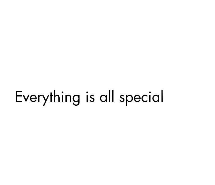 View Everything Is All Special by Emily Isa Baker