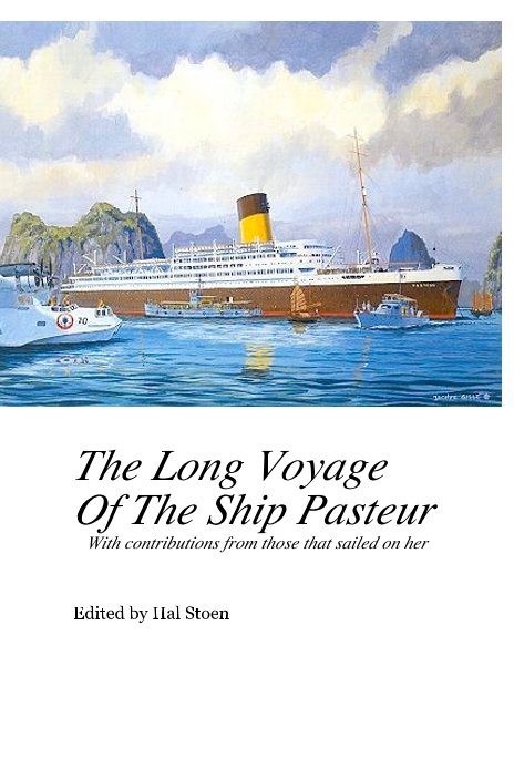Ver The Long Voyage Of The Ship Pasteur With contributions from those that sailed on her por Edited by Hal Stoen