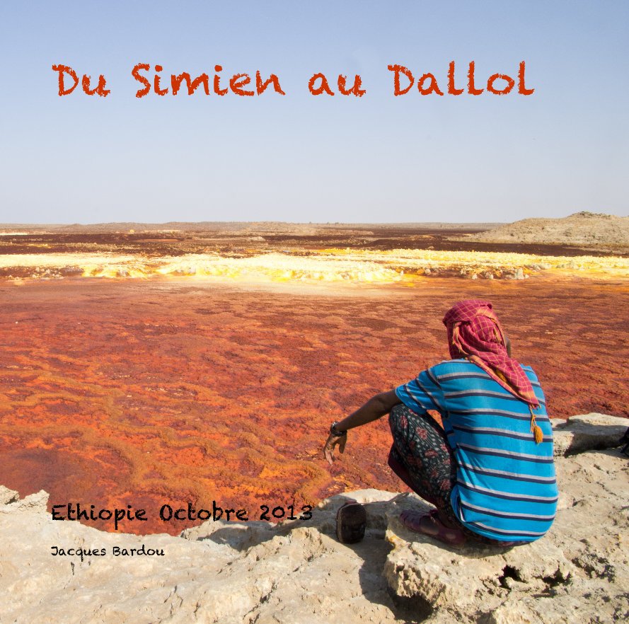 View Du Simien au Dallol by Jacques Bardou