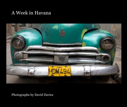 A Week in Havana Photographs by David Davies book cover