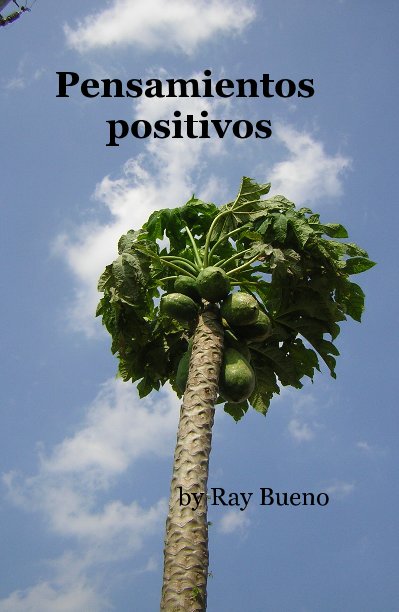 View Pensamientos positivos by Ray Bueno