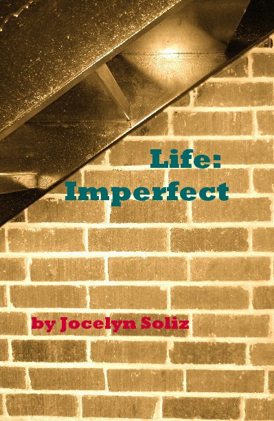 Visualizza Life: Imperfect di Jocelyn Soliz