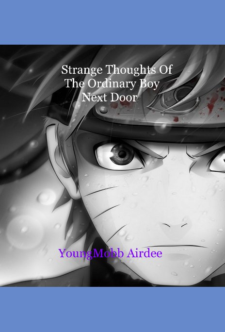 Strange Thoughts Of The Ordinary Boy Next Door nach YoungMobb Airdee anzeigen