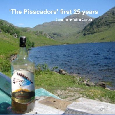 'The Pisscadors' first 25 years Compiled by Willie Carruth book cover