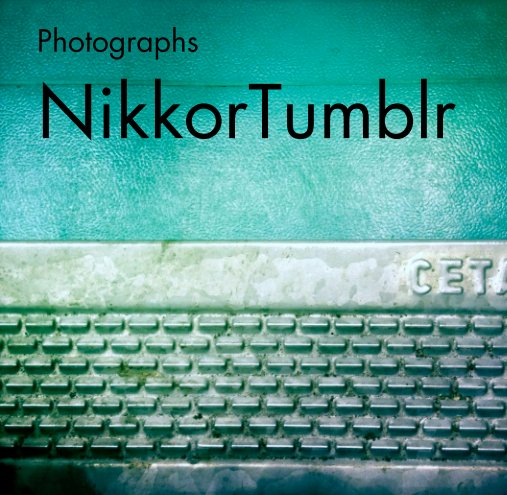 View Photographs
NikkorTumblr by nikkortumblr