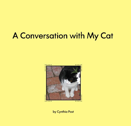 Bekijk A Conversation with My Cat op Cynthia Post