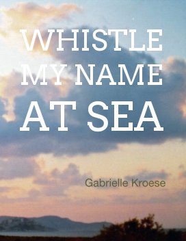 Whistle my name at sea book cover
