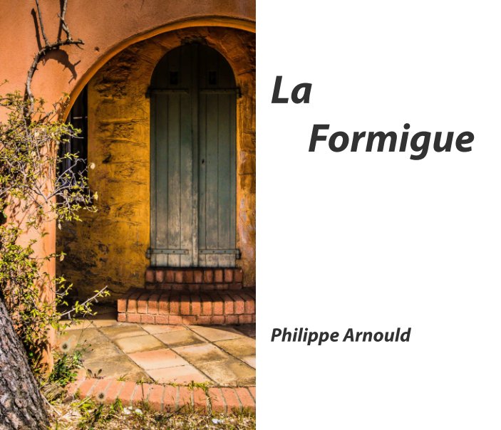 Ver La Formigue por Philippe Arnould