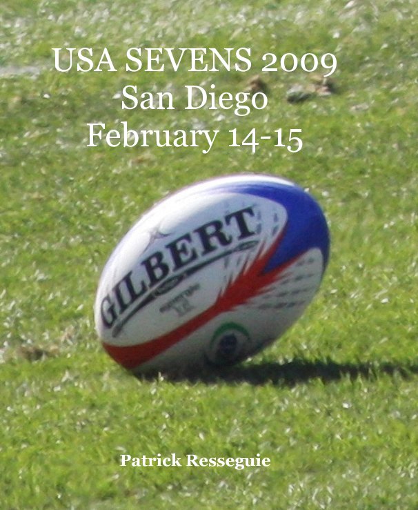 USA SEVENS 2009  San Diego February 14-15 nach Patrick Resseguie anzeigen