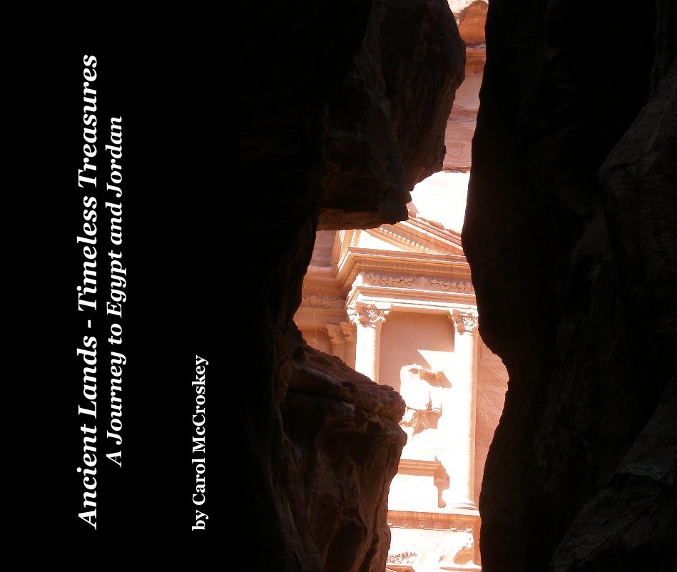 View Ancient Lands - Timeless Treasures A Journey to Egypt and Jordan by Carol McCroskey