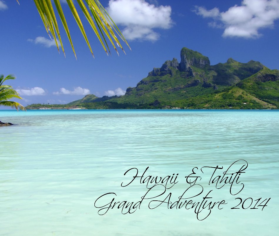 Bekijk Hawaii & Tahiti Grand Adventure op Laura Angus