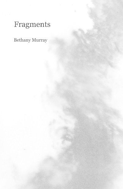 View Fragments by Bethany Murray