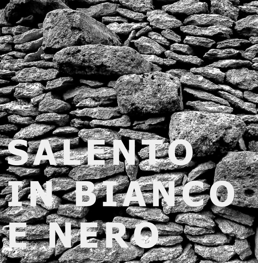 View SALENTO IN BIANCO E NERO by GIORGIO DE LUCA