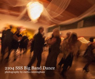 2104 SSS Big Band Dance photography by curtis cunningham book cover
