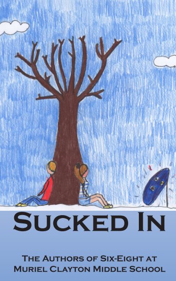 View Sucked In Softcover by Mr. Stabler's Grade 6 Class