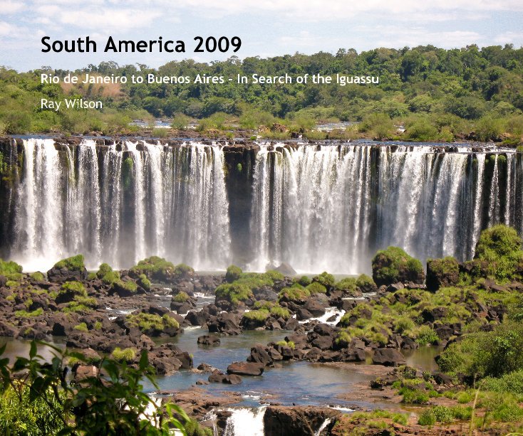 View South America 2009 by Ray Wilson