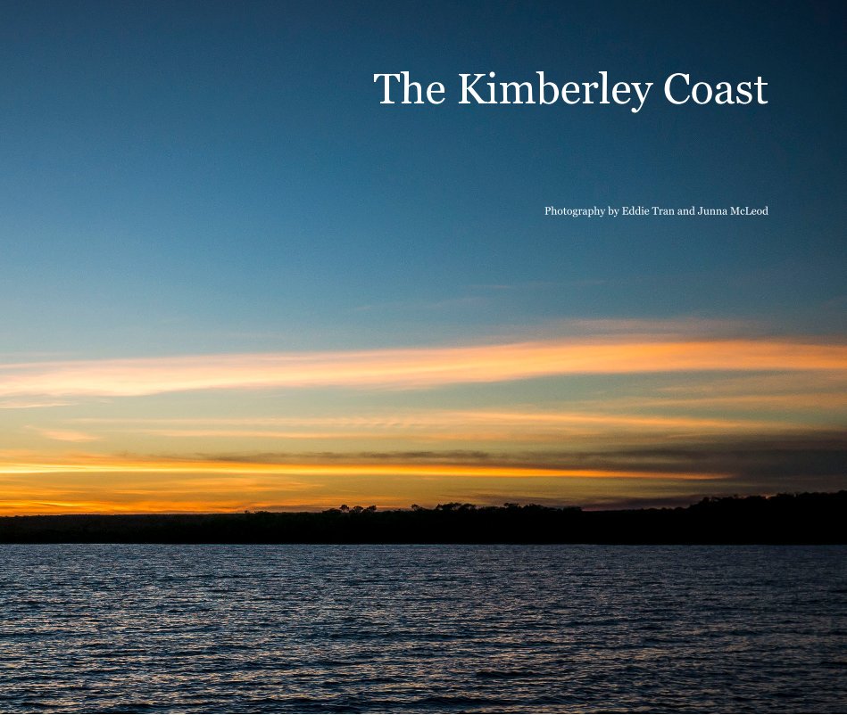 Ver The Kimberley Coast por Photography by Eddie Tran and Junna McLeod