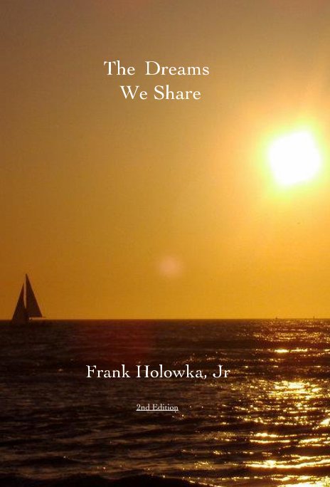 View The Dreams We Share by Frank Holowka Jr