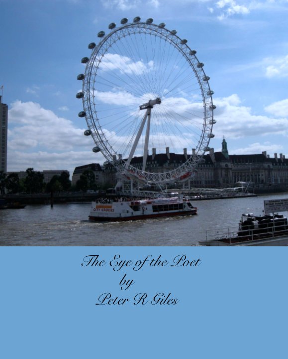 View The Eye of the Poet
                     by
               Peter R Giles by peterlynne