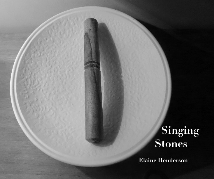 View Singing Stones by Elaine Henderson