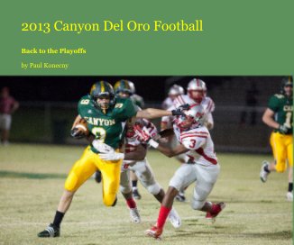 2013 Canyon Del Oro Football book cover