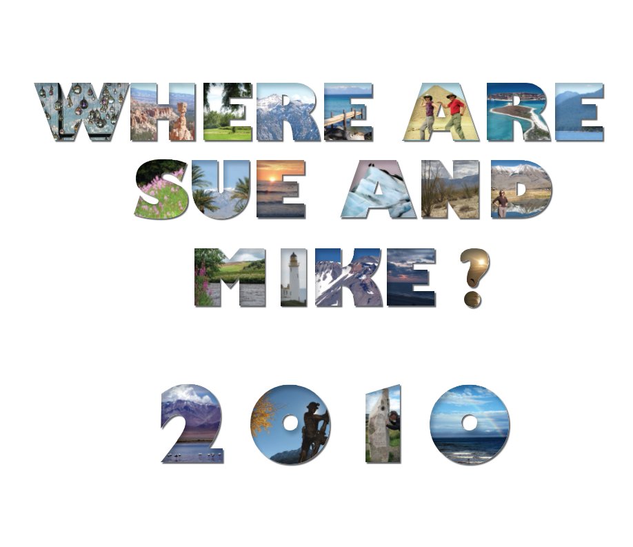 View Where Are Sue & Mike? - 2010 by Sue and Mike Raney