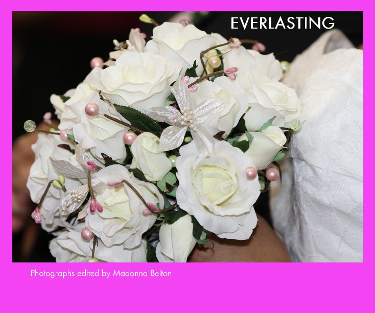 View Everlasting by Photographs edited by Madonna Belton