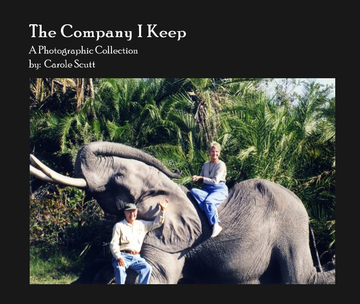 View The Company I Keep by by:  Carole Scutt